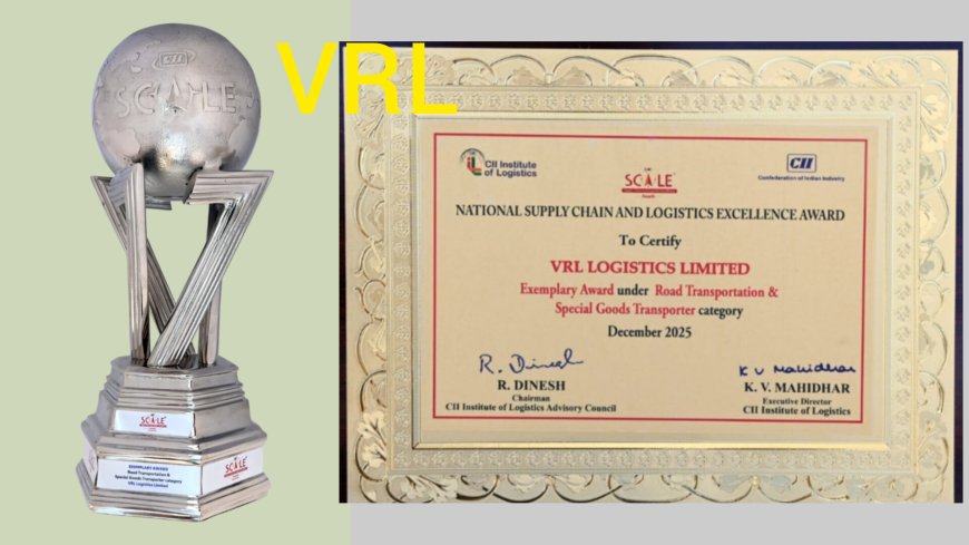 ವಿಆರ್‌ಎಲ್ ಲಾಜಿಸ್ಟಿಕ್ಸ್ ಲಿಮಿಟೆಡ್‌ಗೆ ಪ್ರತಿಷ್ಠಿತ ಪ್ರಶಸ್ತಿ ಗರಿ
